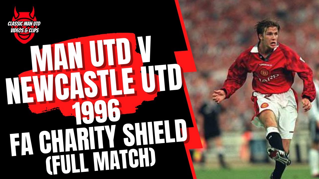 Man Utd v Newcastle 1996 FA Charity Shield (Full Match)