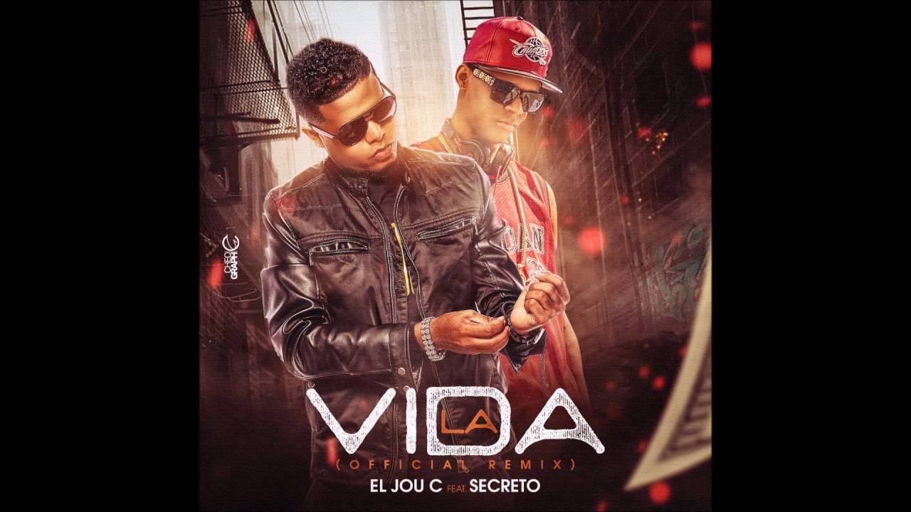 La Vida (Official Remix) - El Jou C Ft Secreto El Famoso Biberon