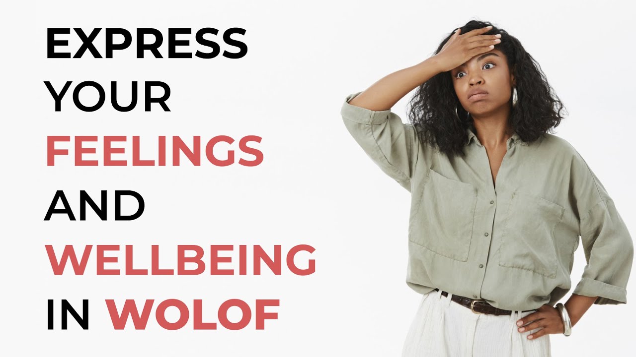 Learn Wolof phrases — Feelings and Well-being