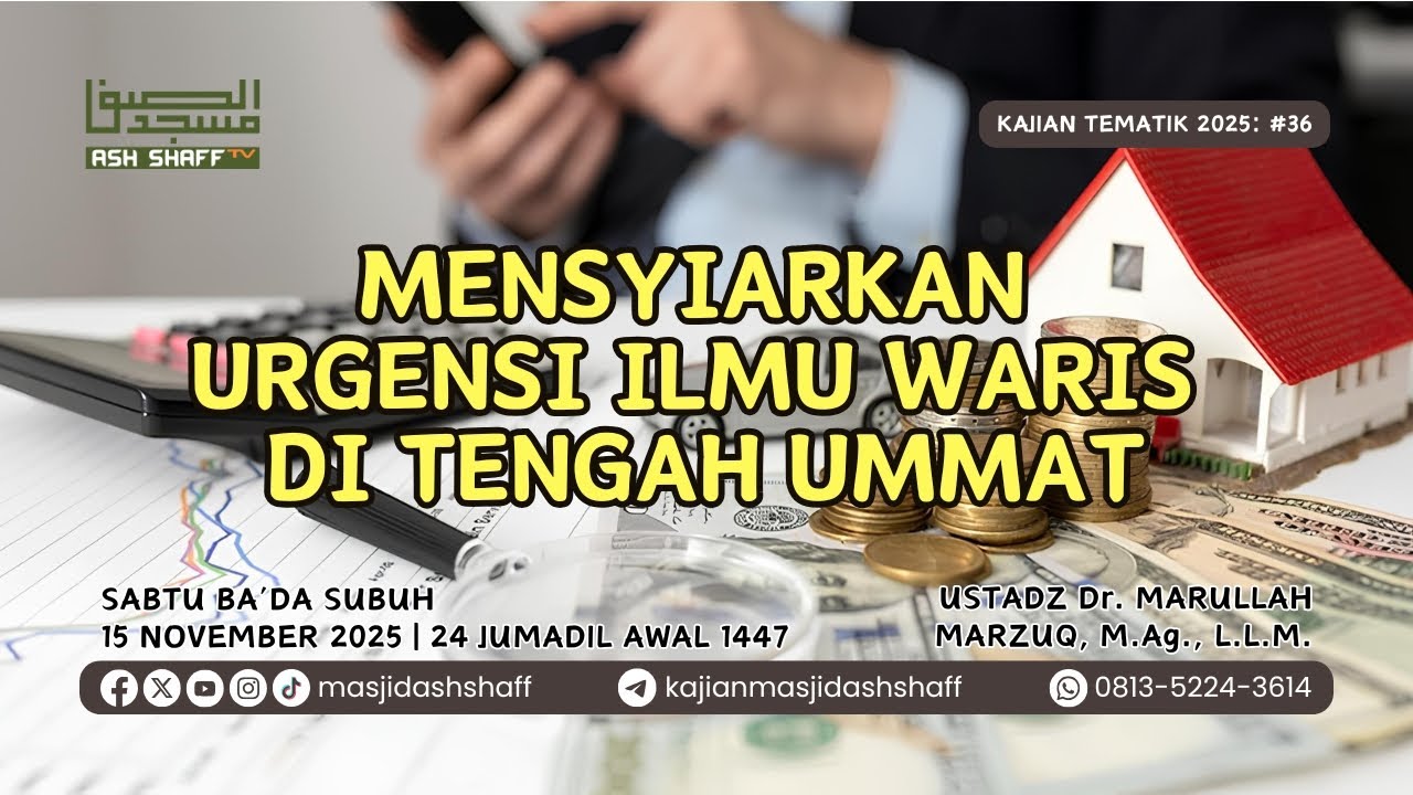 Tematik  2025: 36. Mensyiarkan Urgensi Ilmu Waris di Tengah Ummat | Ustadz Dr. Marullah Marzuq, M.Ag