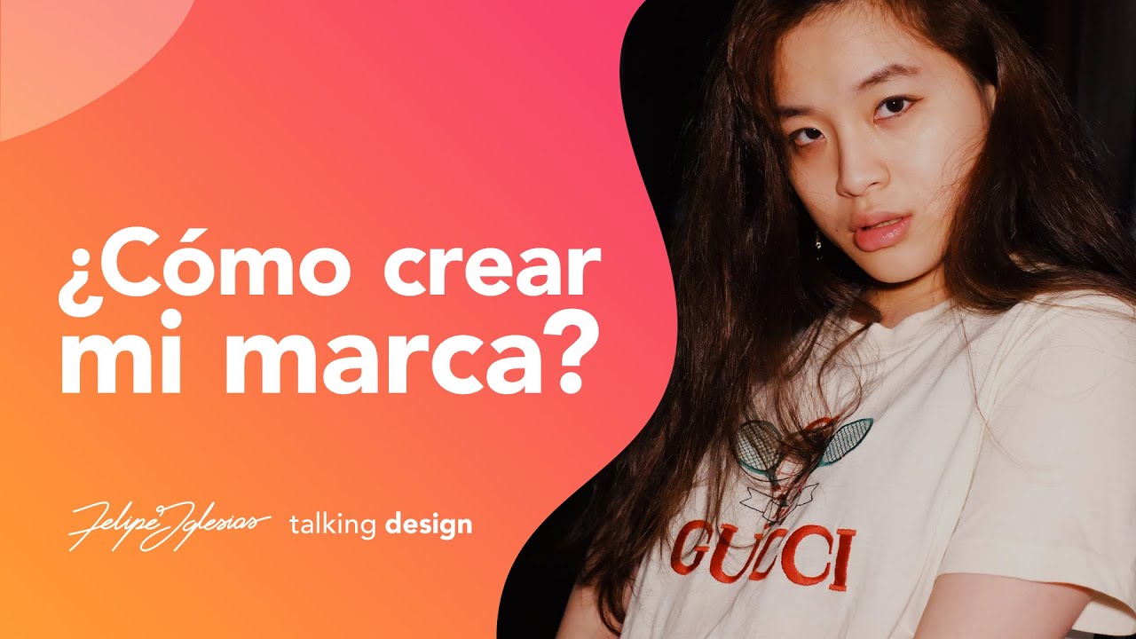 Como crear mi marca | Talking Design
