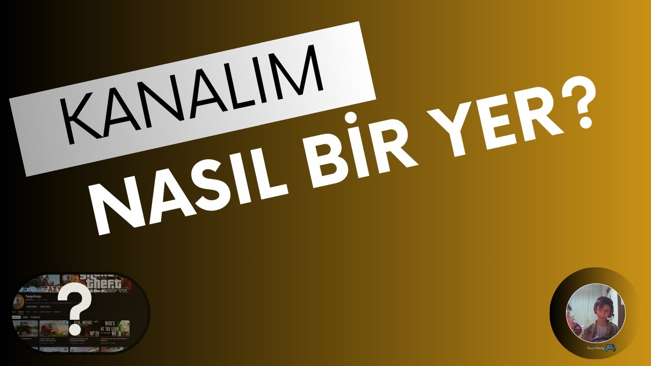 KANALIM!! Nasıl bir yer..!!?