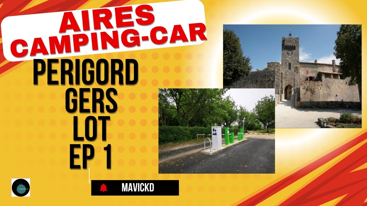 AIRES POUR CAMPING-CAR DANS LE PÉRIGORD ( GERS et LOT ) EPISODE 1