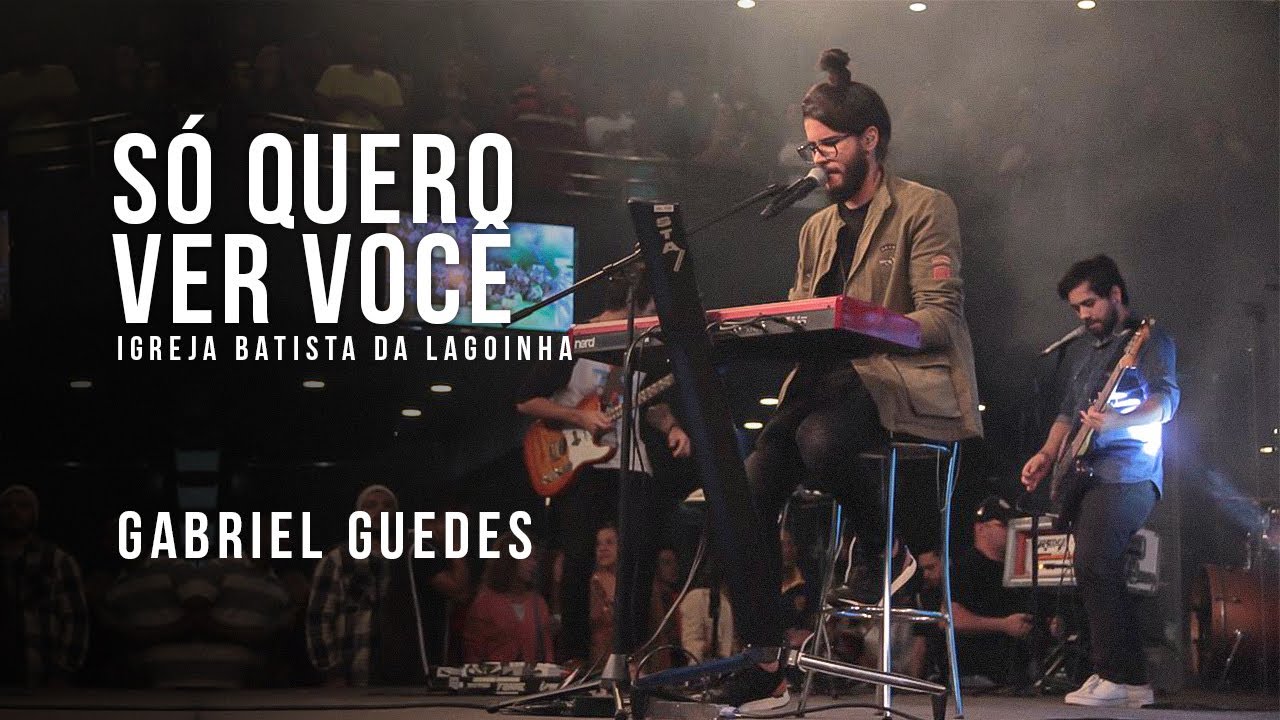 S&oacute; quero ver voc&ecirc;, Lindo &Eacute;s - Gabriel Guedes (Confer&ecirc;ncia do Esp&iacute;rito Santo / Lagoinha)