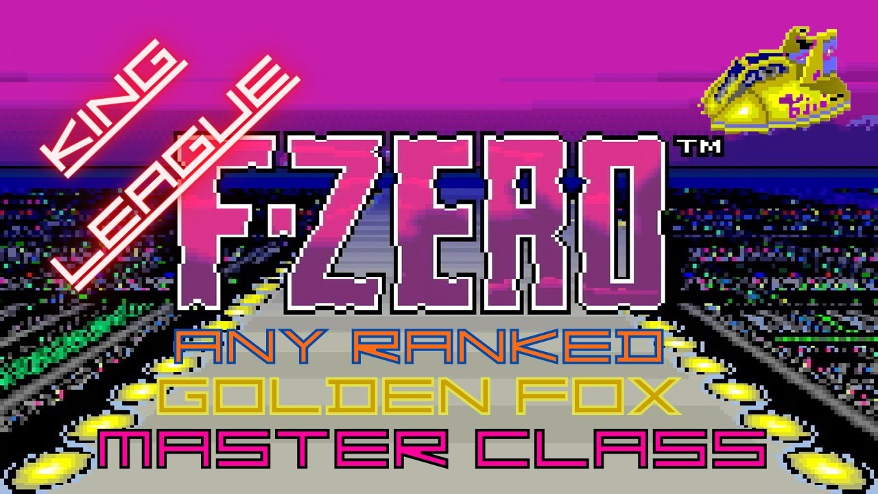 F-Zero - King League (Golden Fox) (Master Class) (Any Ranked)