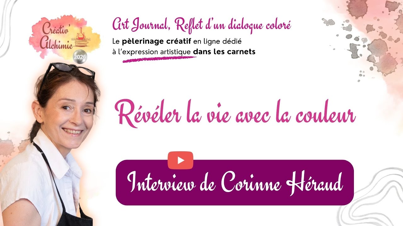 ✨ Révéler la vie avec la couleur avec Corinne Héraud | Créativ'Alchimie 2026