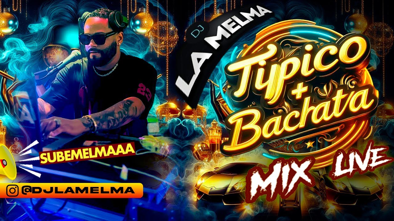 TIPICO + BACHATA  MIX LIVE     #tipico #bachata #djlamelma