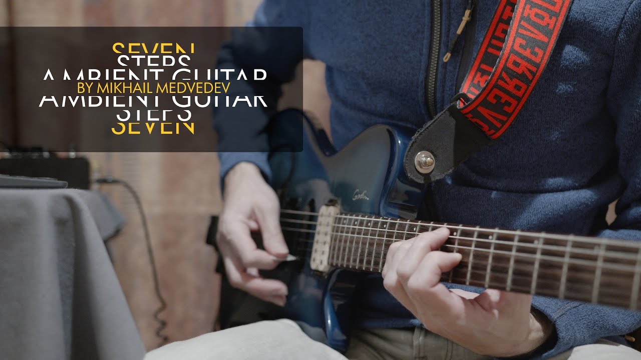 Ambient / Post-Rock / Progressive Guitar: &ldquo;7 Steps&rdquo; (compound meter, complex rhythm 5/8 7/8 8/8)