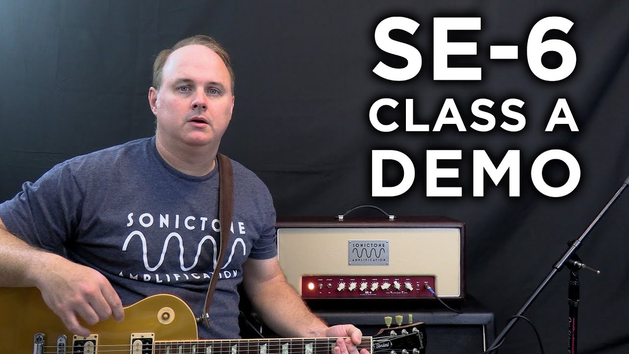 SonicTone SE-6 Single-Ended Class A Tube Amp - Full Demo