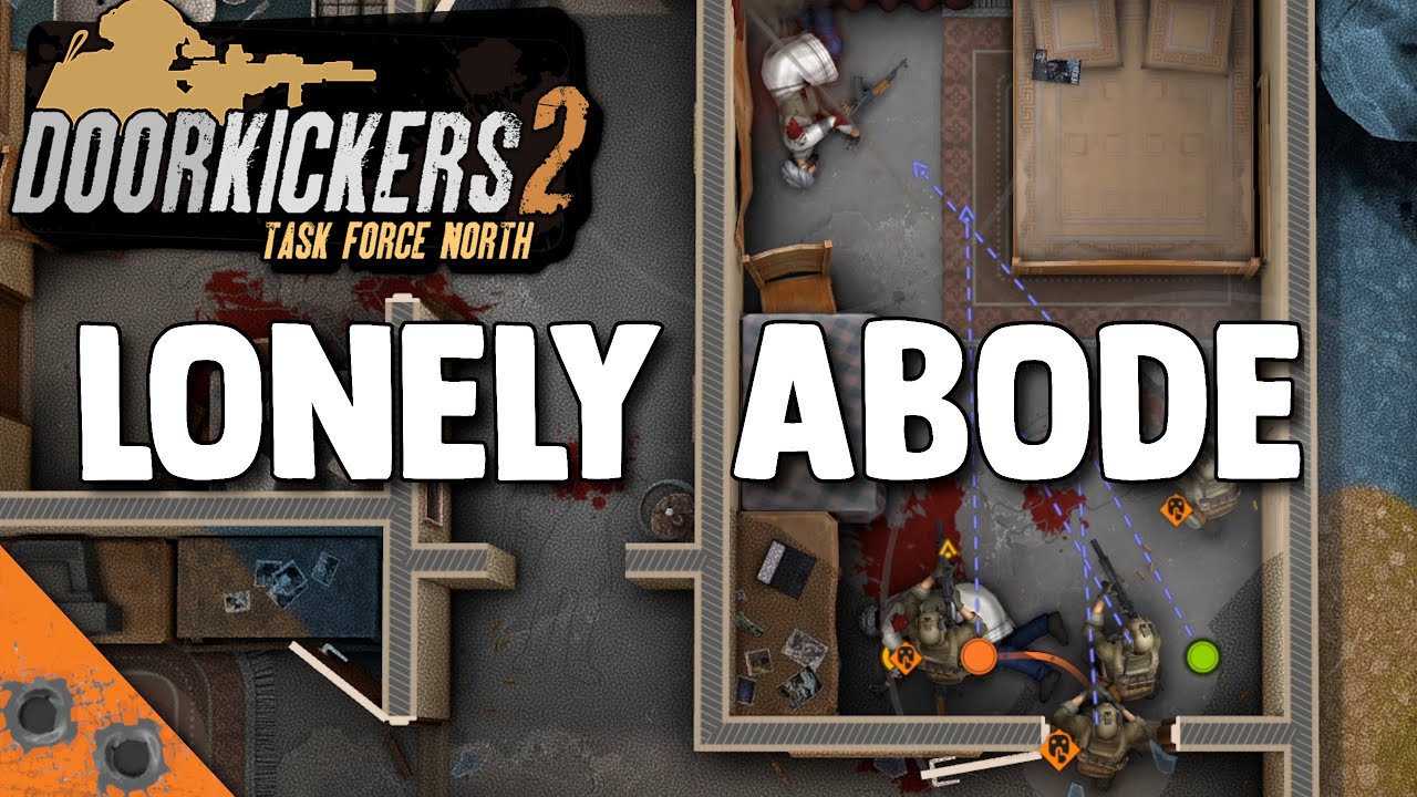 Door Kickers 2 Task Force North Lonely Abode | Flawless Silent Clear