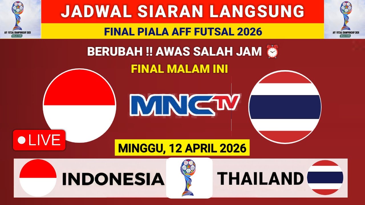 JADWAL SIARAN LANGSUNG MALAM INI-Jadwal Indonesia vs Thailand Hari ini -Jadwal Piala AFF futsal 2026
