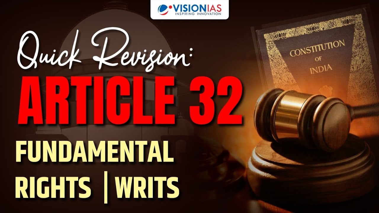Quick ReVISION: Heart and Soul of the Constitution: Article 32 | Right to Constitutional Remedies