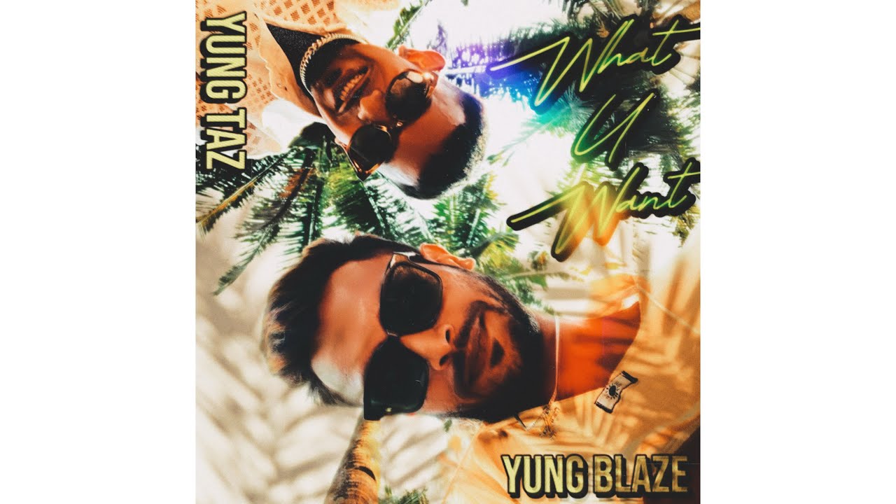 Yung Blaze - What U Want (Feat. Yung Taz) (Official Video)