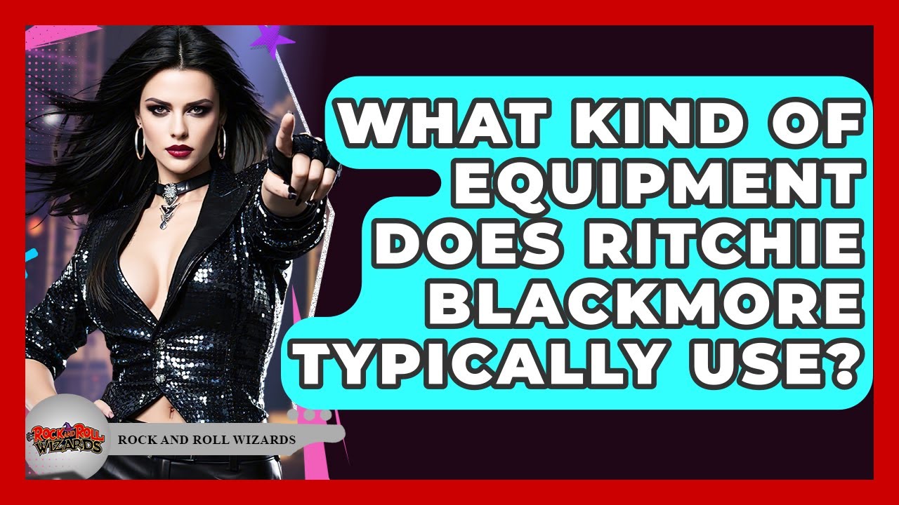 What Kind Of Equipment Does Ritchie Blackmore Typically Use? - Rock and Roll Wizards