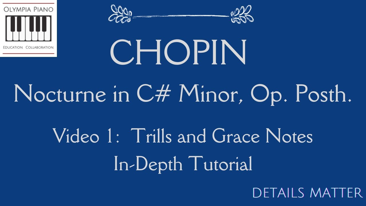 Mastering the Delicate Trills & Grace Notes in Chopin's C# Minor Nocturne | Piano Tutorial (Video 1)