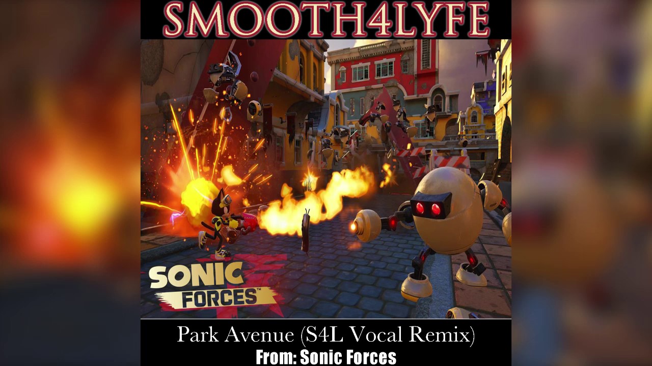 Smooth4Lyfe - Park Avenue (S4L Vocal Remix) (Sonic Forces)
