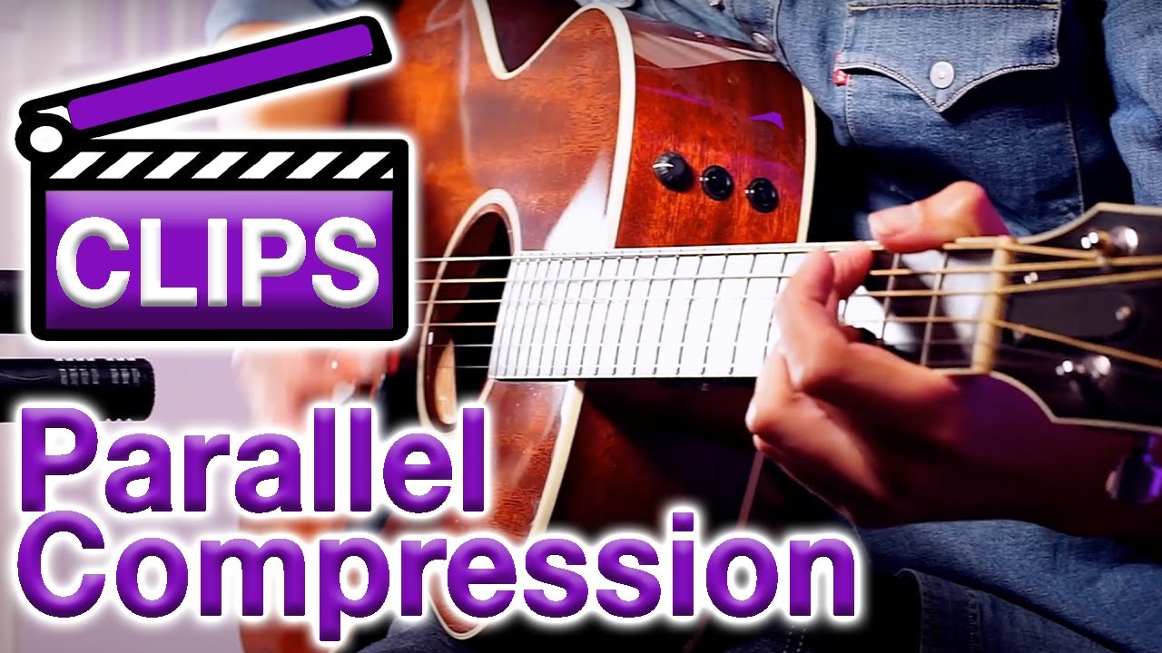 PARALLEL COMPRESSION for ACOUSTIC GUITAR | CLIPS | Concise Audio Mixing Tutorials