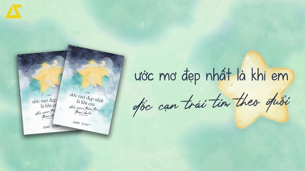 [SÁCH NÓI] Ước Mơ Đẹp Nhất Là Khi Em Dốc Cạn Trái Tim Theo Đuổi | XU |