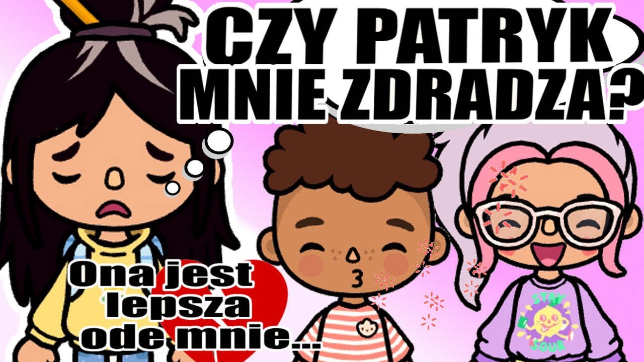 CZY PATRYK MNIE ZDRADZA? 👭 NOWA PIĘKNA KOLEŻANKA 👭 historyjka Toca Boca