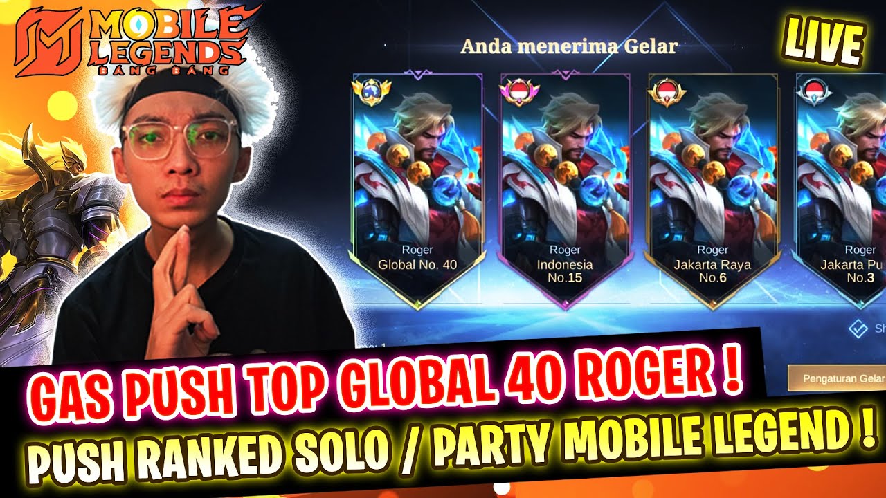 🔴[LIVE] TOP GLOBAL 40 PUSH MMR ROGER ! MOBILE LEGEND INDONESIA !