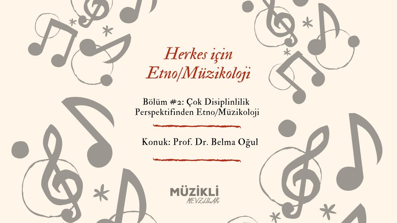 Herkes için Etno/Müzikoloji #2 - Çok Disiplinlilik Perspektifinden Etno/Müzikoloji