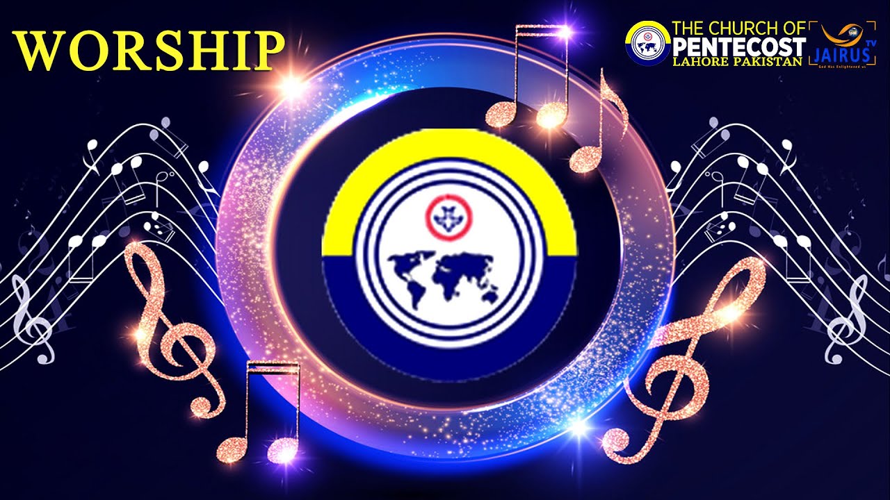 Praise & Worship Live @ Church Of Pentecost Pakistan