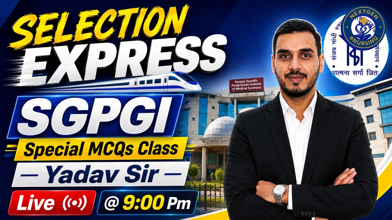 SGPGI Rapid Revision MCQs Class | Selection Express 🚄 | Yadav Sir