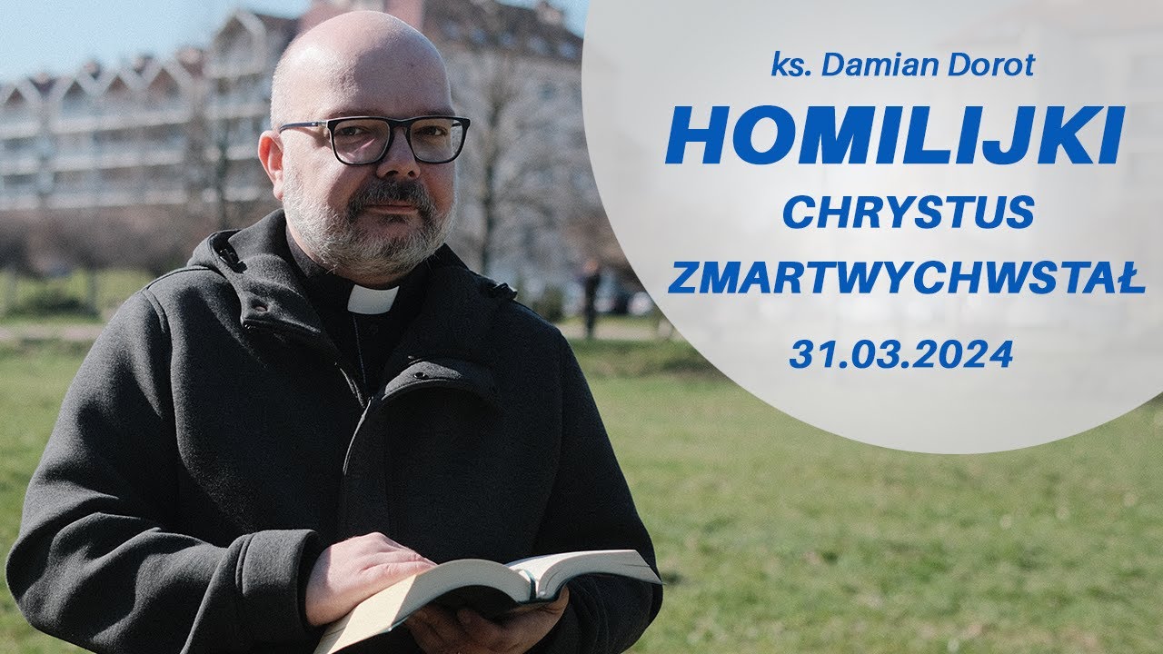 Chrystus Zmartwychwstał! #HOMILIJKI | 31.03.2024