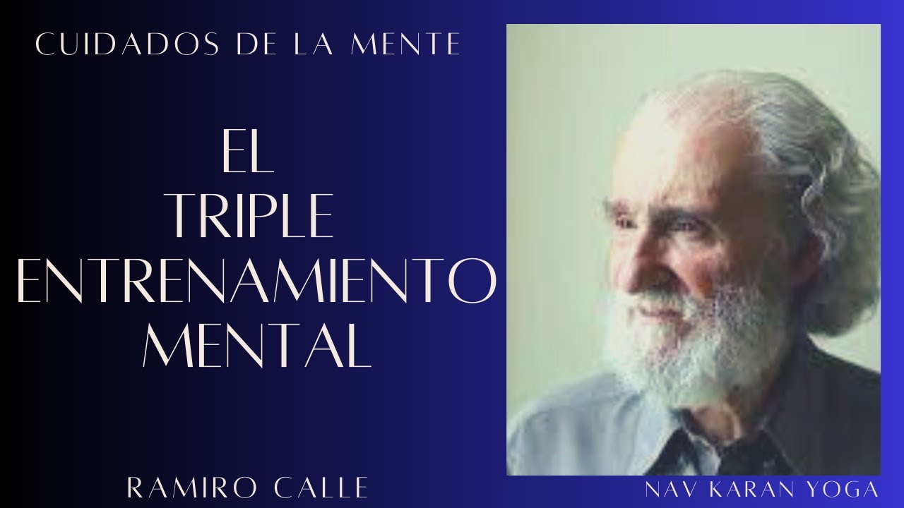 RAMIRO CALLE. EL TRIPLE ENTRENAMIENTO MENTAL. VILASA VIVARTA e HIGIENE MENTAL. Entrevista Nav Karan.