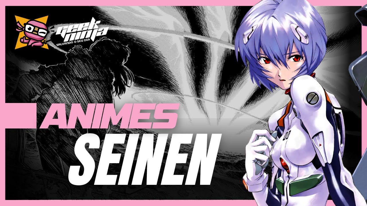 ANIMES SEINEN - O que s&atilde;o e lista de recomendados