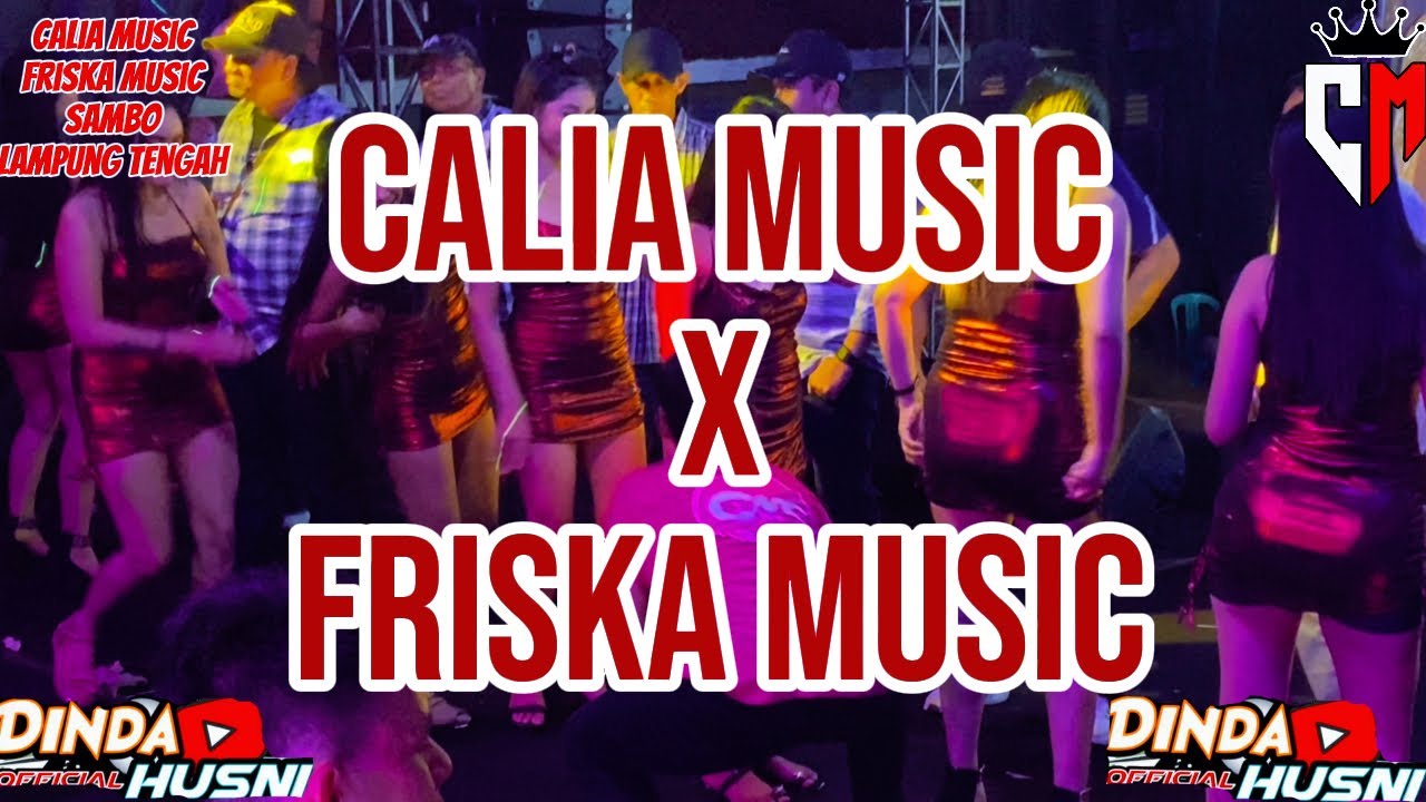 🔴CALIA MUSIC X FRISKA MUSIC SAMBO LAMPUNG TENGAH ALL ARTIST CALIA X ALL ARTIST FRISKA VERSON 2❗️ 