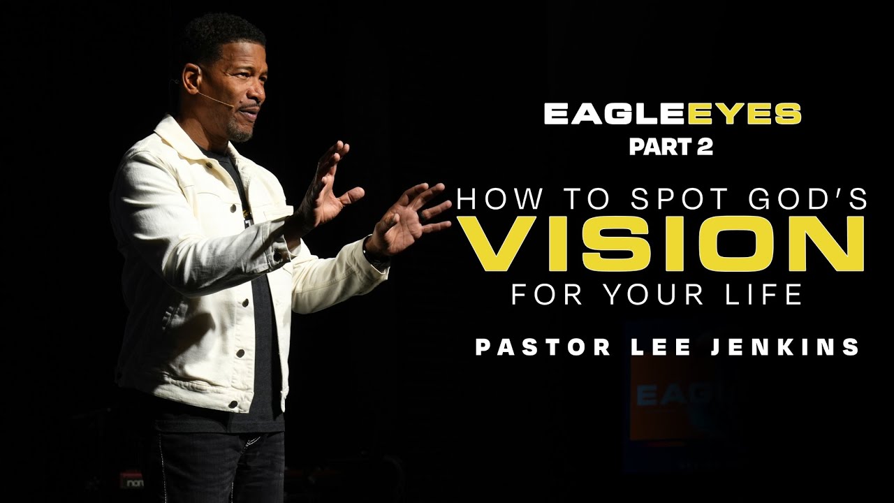 How To Spot God’s Vision For Your Life | Eagles Nest Church