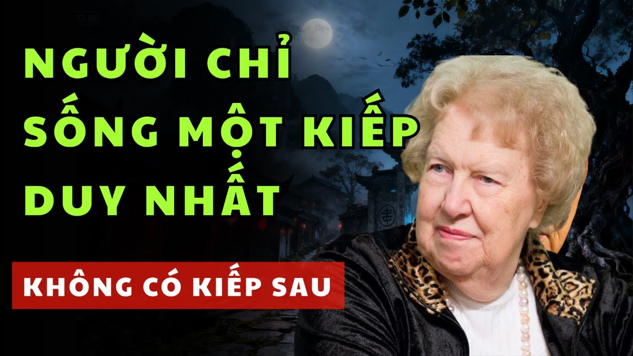 Những người ngừng luân hồi - Không có kiếp sau! Tiết lộ gây sốc!