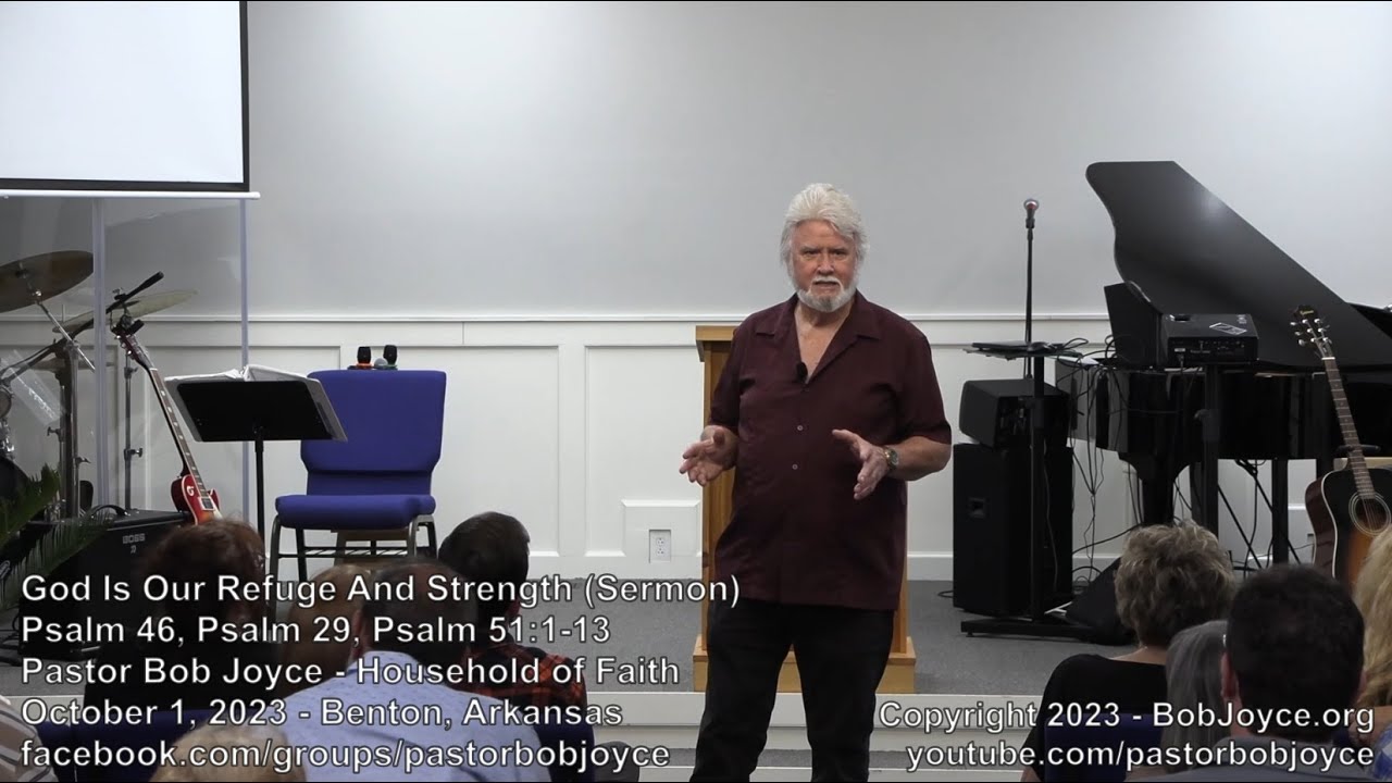 God Is Our Refuge And Strength (Sermon - October 1, 2023) - Pastor Bob Joyce, Household of Faith