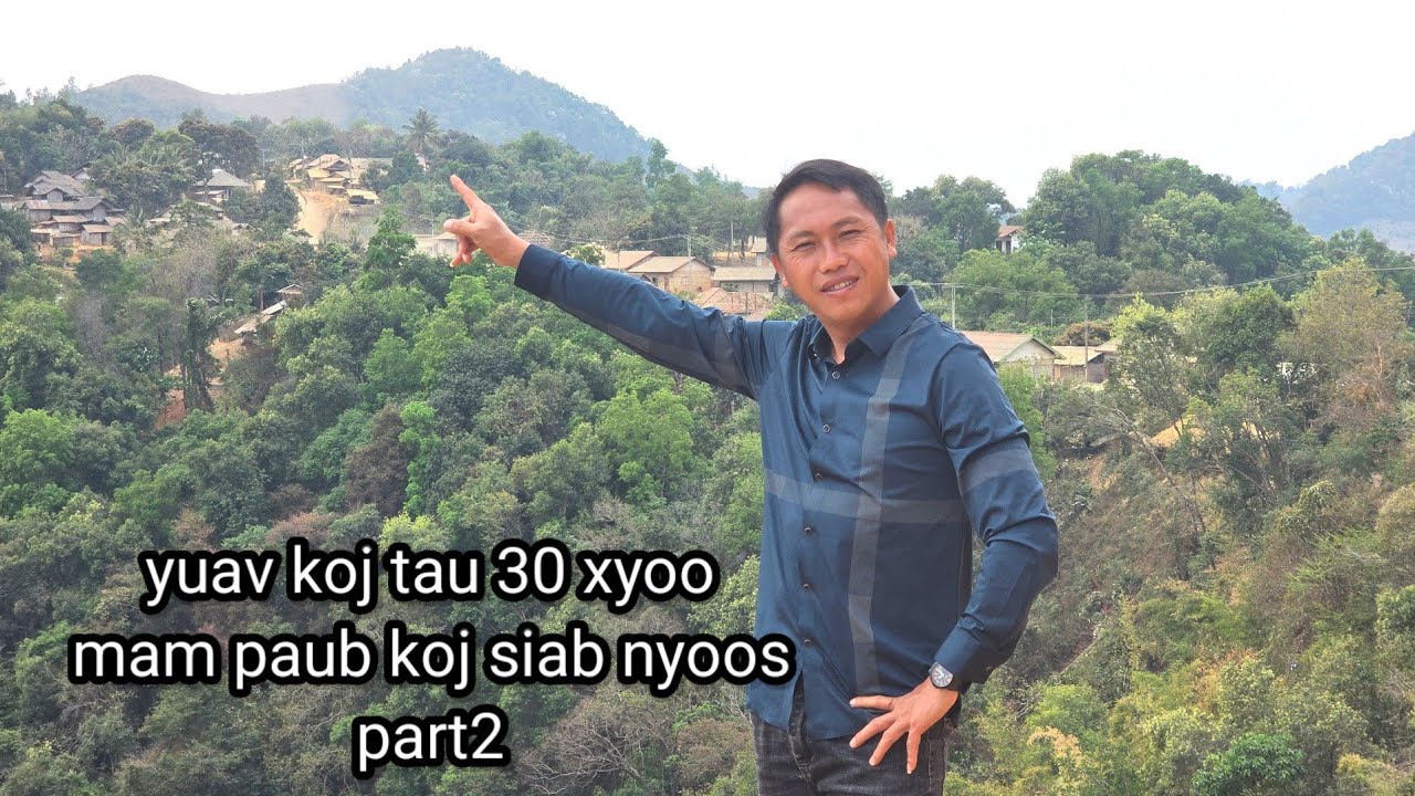 Yuav koj tau 30 mam paub koj siab nyoos part2