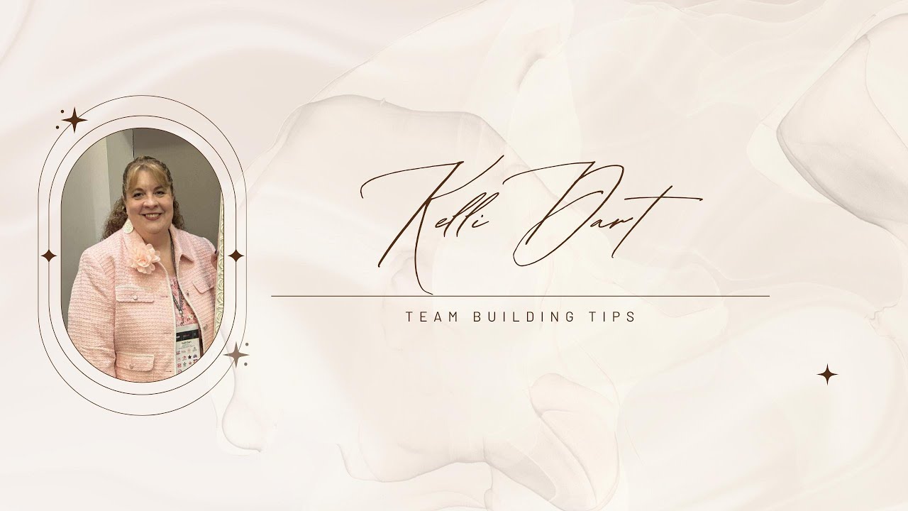Kelli Dart - Team Building Tips