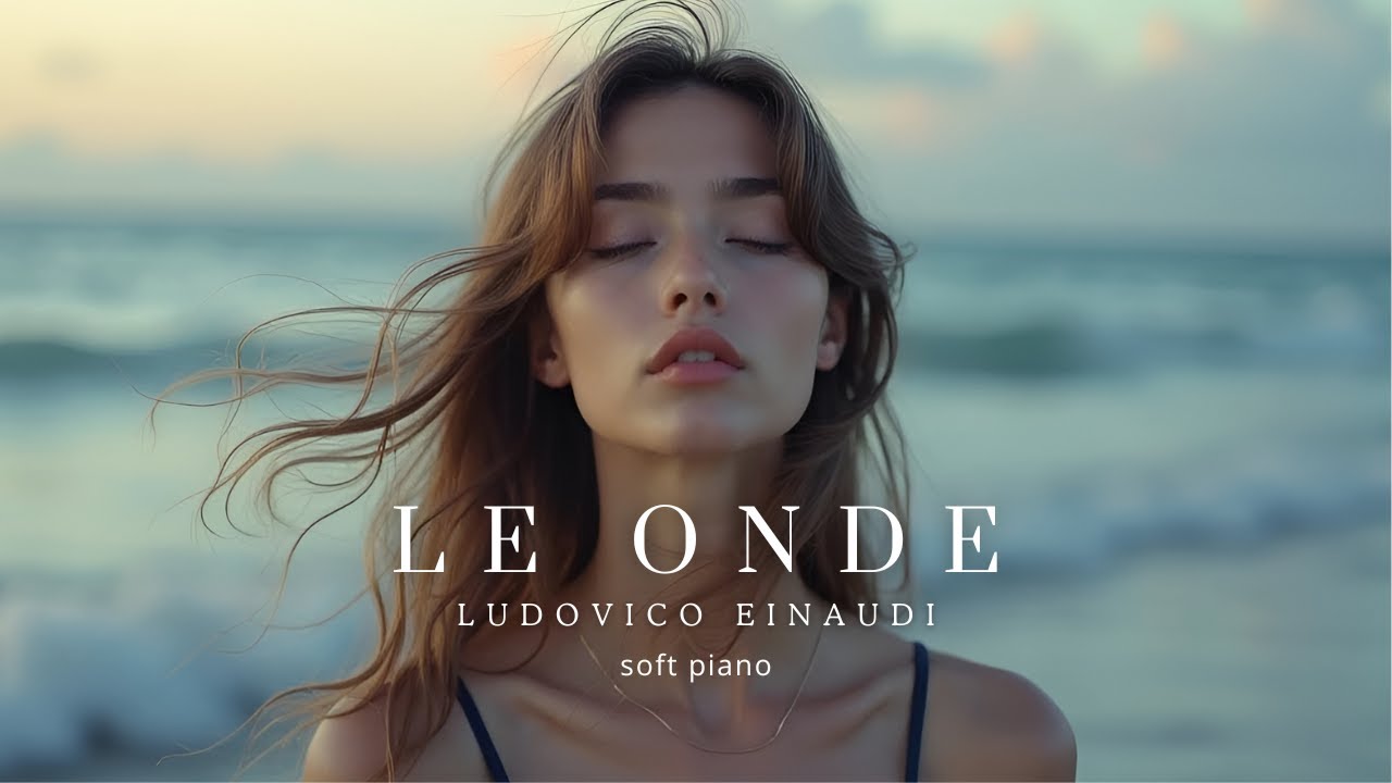 Ludovico Einaudi - Le Onde (Soft & Reflective Piano Version)