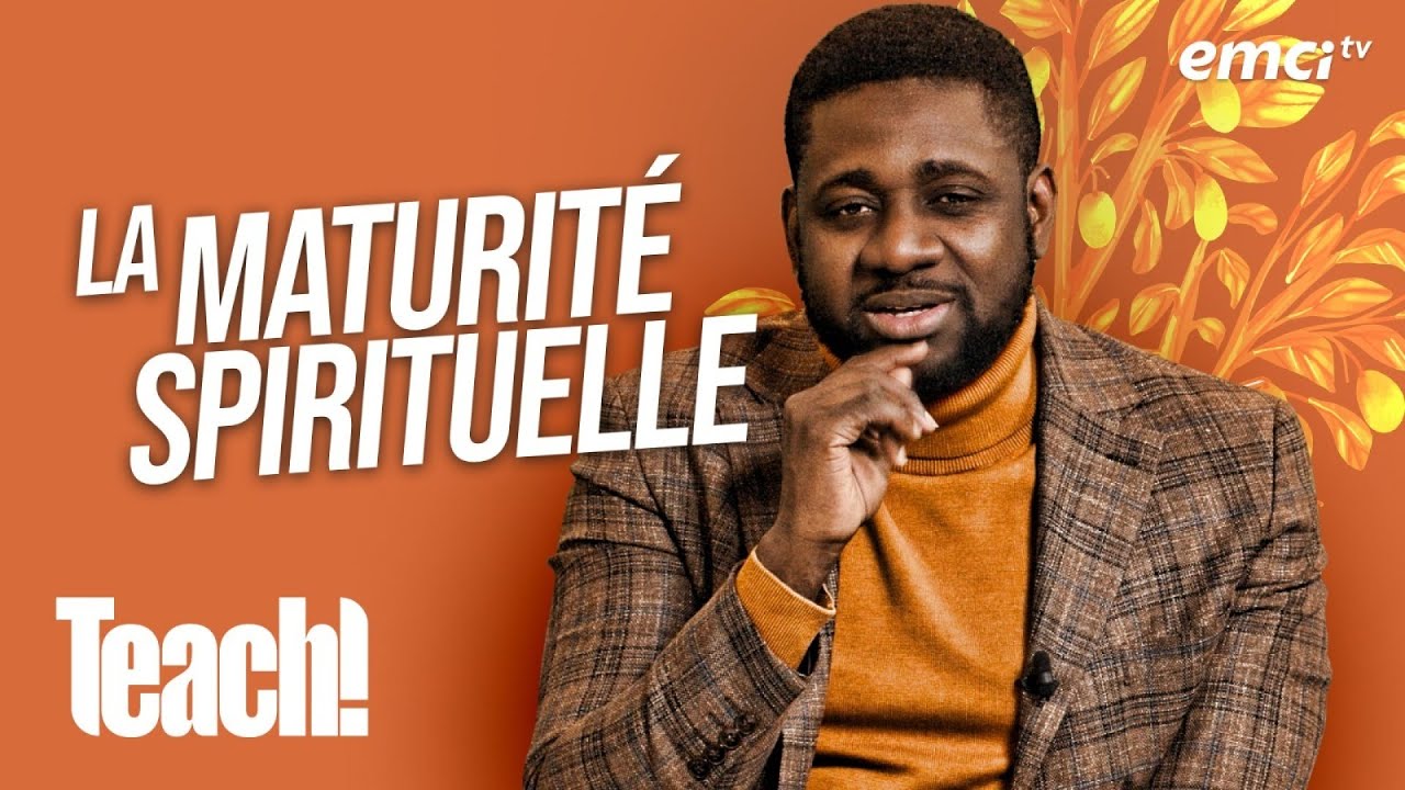Les signes clés de la maturité spirituelle - Teach! - Athoms Mbuma