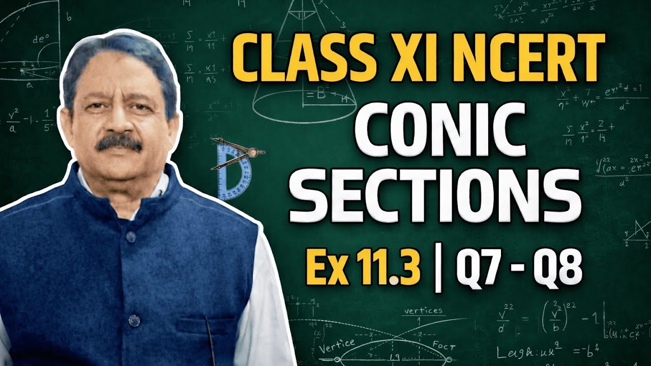 Class XI NCERT Ch-11 Conic Sections Exercise: 11.3 Q7, Q8