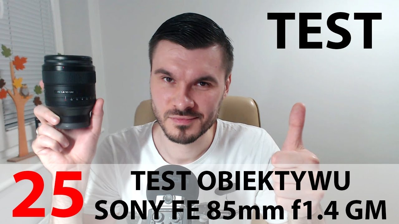 25. Test obiektywu Sony FE 85mm f1.4 GM