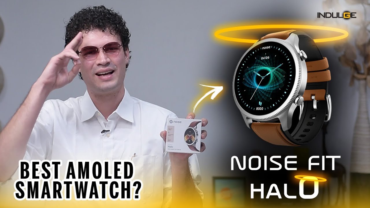 Обзор умных часов Noise Halo: побалуйте себя гаджетами