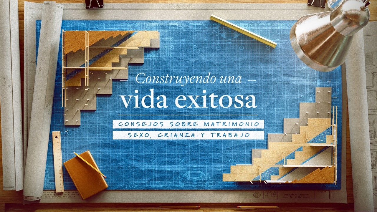 Serie: Construyendo una vida exitosa (parte 2)
