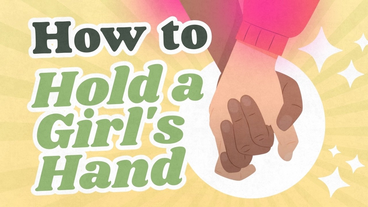 How to Hold a Girl's Hand