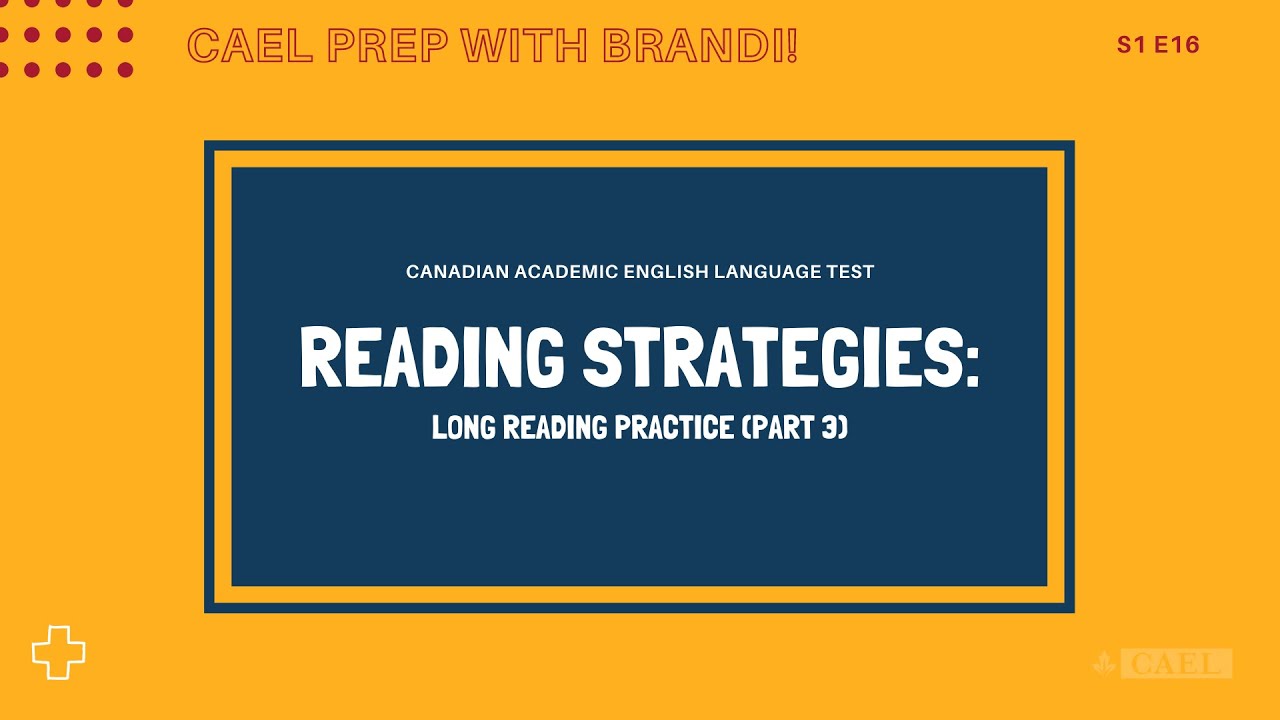 CAEL Prep with Brandi - Reading Strategies: Long Reading Practice (Part 3) - S1 Ep16