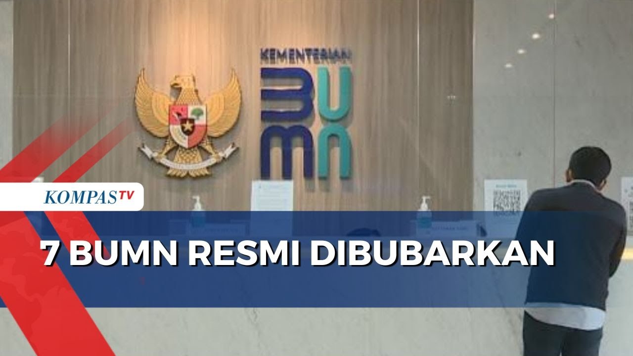 Resmi! 7 BUMN Dibubarkan, Ini Daftarnya