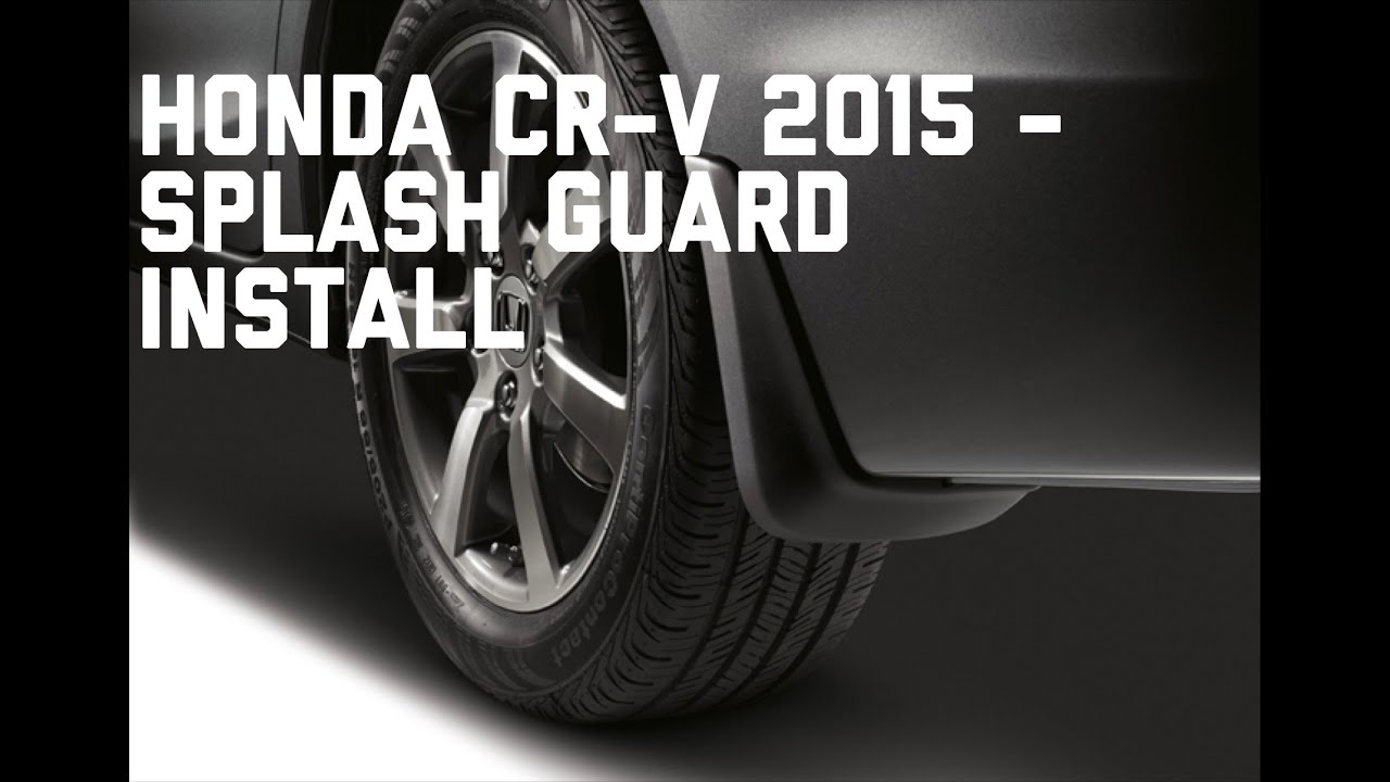 Honda CR-V 2015 Splash Guards or Mud Flap Guard Installation
