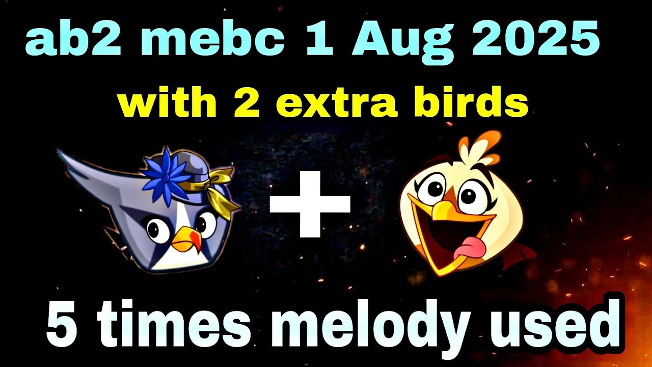 Angry birds 2 mighty eagle bootcamp Mebc 1 Aug 2025 with 2 extra birds silver+melody#ab2 mebc today