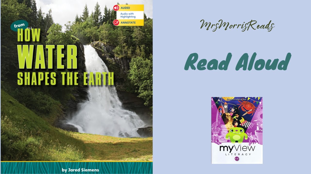 HOW WATER SHAPES THE EARTH MyView Literacy Second Grade Unit 5 Week 2 Part 1 Read Aloud