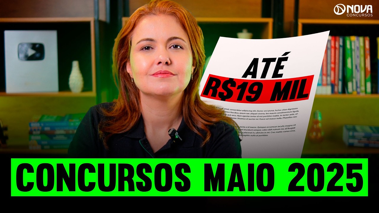 PRINCIPAIS CONCURSOS PÚBLICOS MAIO 2025 🟢