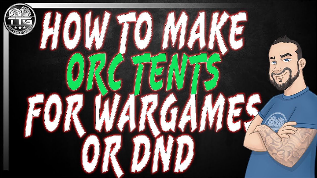 How to Make Orc Tents for Middle Earth SBG or DnD